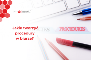 Jak tworzyć procedury w biurze