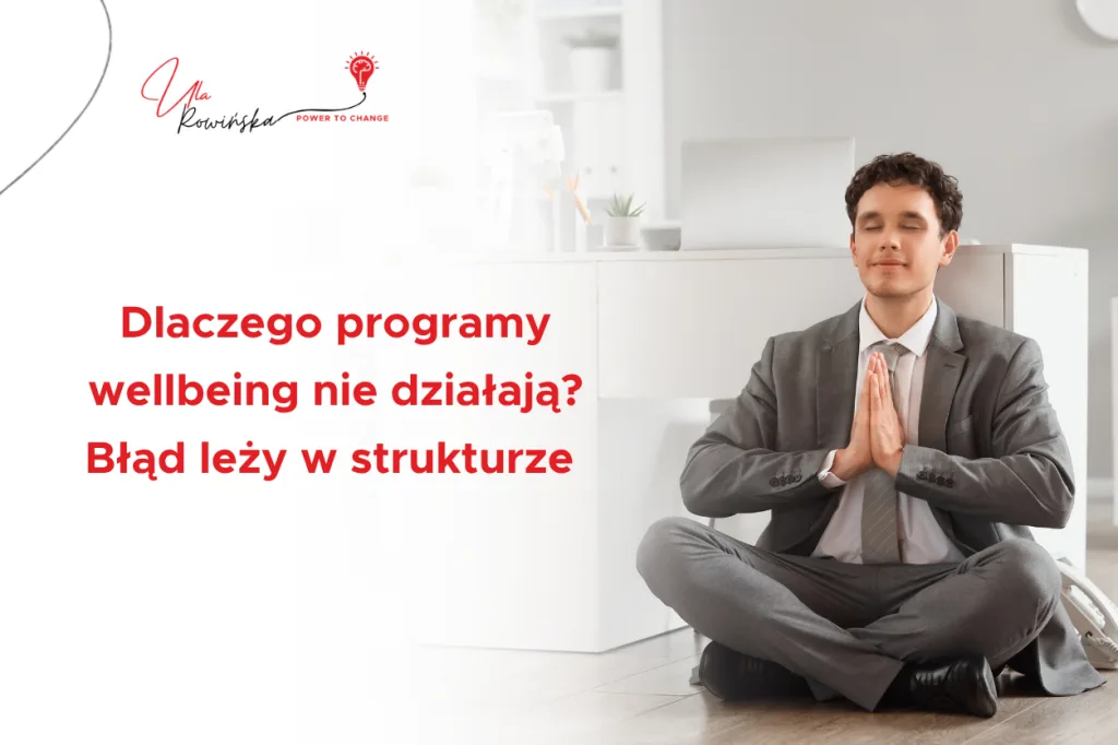 okładka wpisu blogowego pt. Dlaczego program wellbeing w firmie nie działa? Problem leży w strukturze