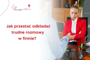 Okładka posta blogowego pod tytułem Jak przestać odkładać trudne rozmowy w firmie?